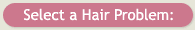 Select A Hair Problem: